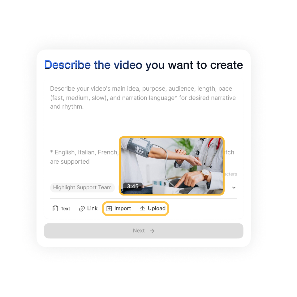 Upload footage of your team, clinic, or forms into the patient onboarding video creator to personalize care and build trust.